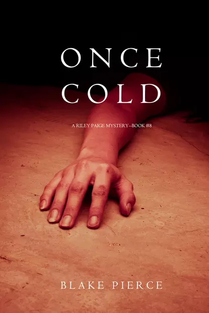 Обложка книги Once Cold, Блейк Пирс