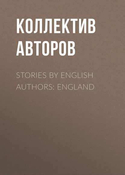 Stories by English Authors: England