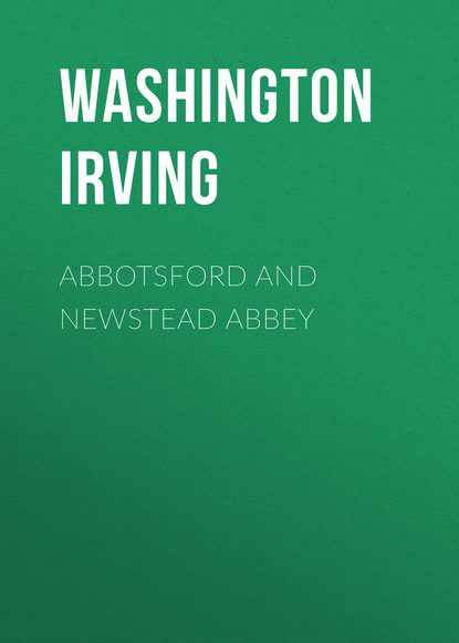 Вашингтон Ирвинг — Abbotsford and Newstead Abbey