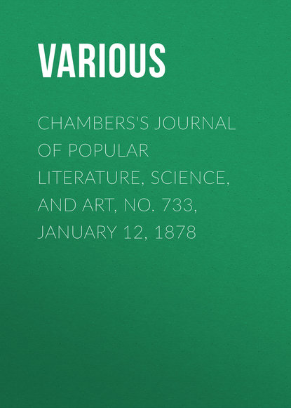 Various — Chambers's Journal of Popular Literature, Science, and Art, No. 733, January 12, 1878
