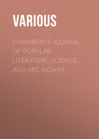 Various — Chambers's Journal of Popular Literature, Science, and Art, No.690