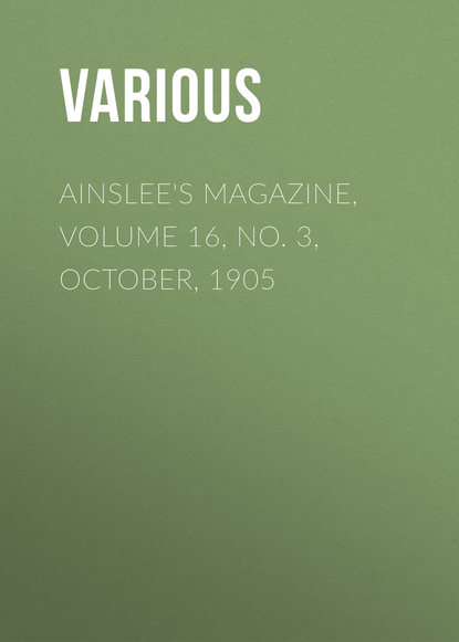 Ainslee s magazine, Volume 16, No. 3, October, 1905