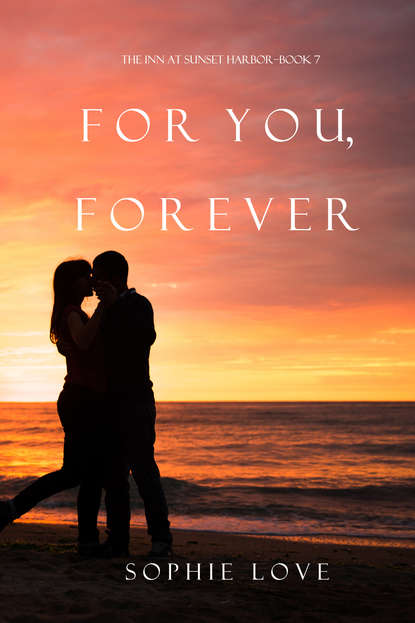 Софи Лав — For You, Forever