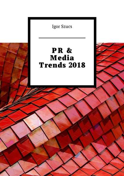 Igor Szucs - PR & Media Trends 2018