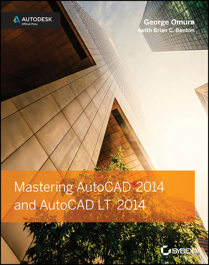 Mastering AutoCAD 2014 and AutoCAD LT 2014. Autodesk Official Press - George  Omura