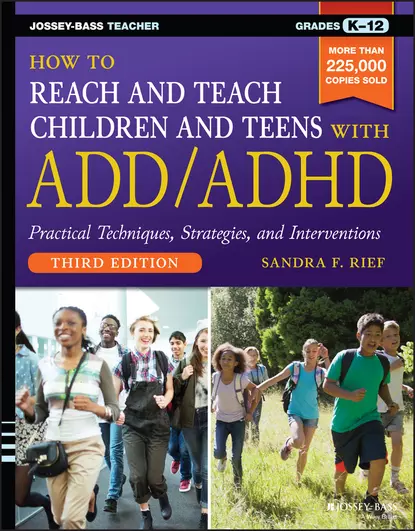 Обложка книги How to Reach and Teach Children and Teens with ADD/ADHD, Sandra Rief F.