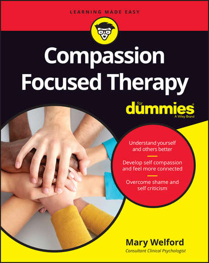 Mary Welford - Compassion Focused Therapy For Dummies