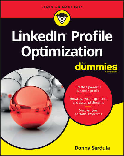 LinkedIn Profile Optimization For Dummies (Donna  Serdula). 
