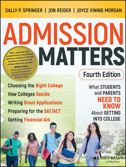 Jon  Reider - Admission Matters. What Students and Parents Need to Know About Getting into College
