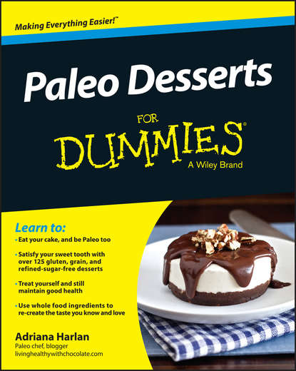 Paleo Desserts For Dummies - Adriana  Harlan