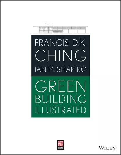 Обложка книги Green Building Illustrated, Francis D. K. Ching