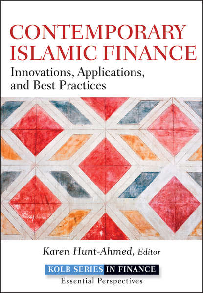 Contemporary Islamic Finance. Innovations, Applications and Best Practices - Karen  Hunt-Ahmed