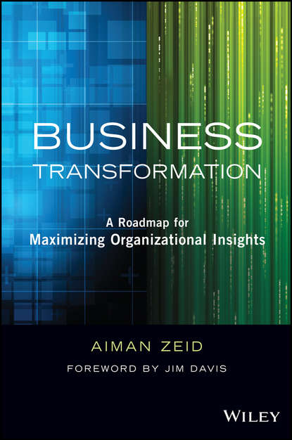 Jim  Davis - Business Transformation. A Roadmap for Maximizing Organizational Insights
