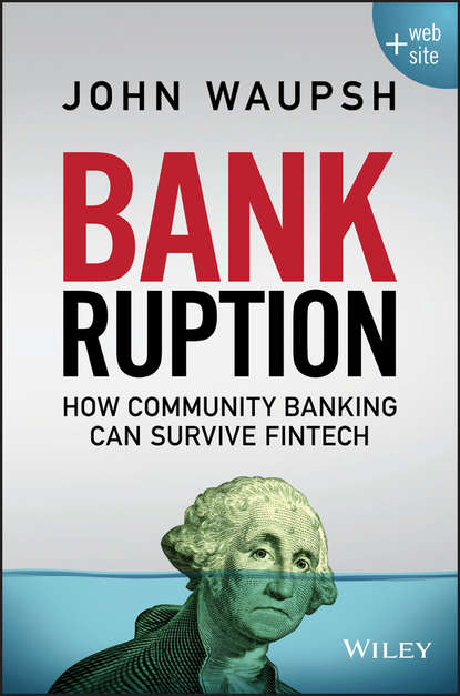 John  Waupsh - Bankruption. How Community Banking Can Survive Fintech