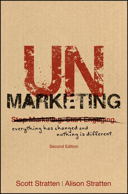 UnMarketing. Everything Has Changed and Nothing is Different (Scott  Stratten). 