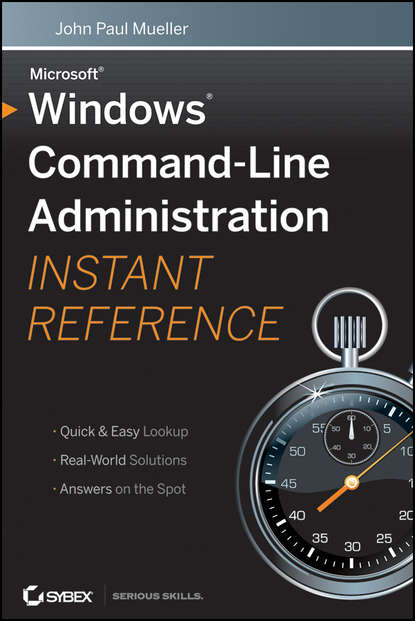 John Paul Mueller - Windows Command Line Administration Instant Reference