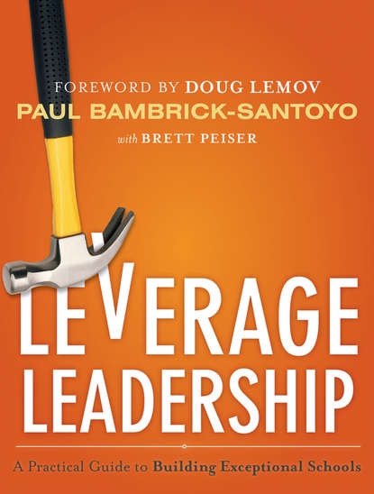 Paul  Bambrick-Santoyo - Leverage Leadership. A Practical Guide to Building Exceptional Schools
