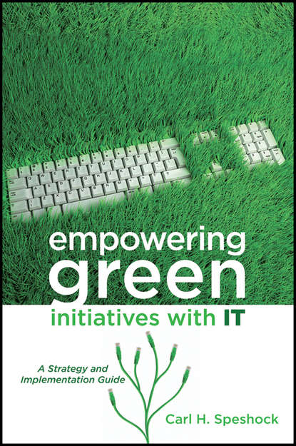 Carl Speshock H. - Empowering Green Initiatives with IT. A Strategy and Implementation Guide