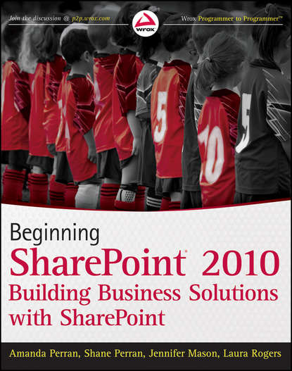 Jennifer  Mason - Beginning SharePoint 2010. Building Business Solutions with SharePoint