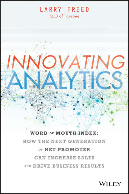 Larry  Freed - Innovating Analytics. How the Next Generation of Net Promoter Can Increase Sales and Drive Business Results
