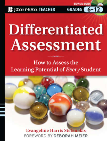 Deborah  Meier - Differentiated Assessment. How to Assess the Learning Potential of Every Student (Grades 6-12)