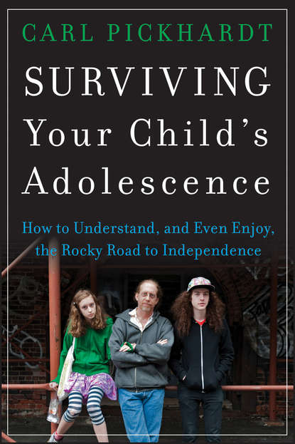 Surviving Your Child's Adolescence. How to Understand, and Even Enjoy, the Rocky Road to Independence (Carl  Pickhardt). 