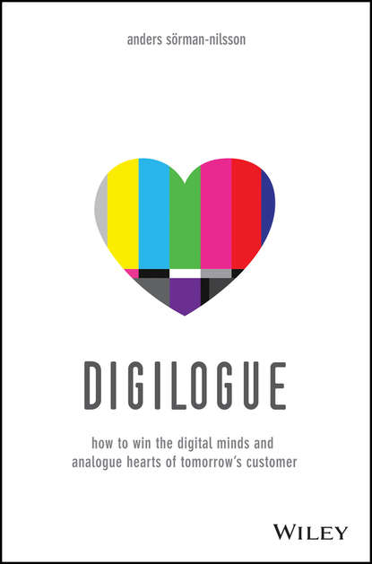 Anders  Sorman-Nilsson - Digilogue. How to Win the Digital Minds and Analogue Hearts of Tomorrow's Customer