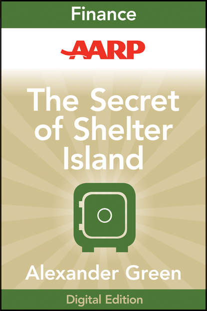 Alexander  Green - AARP The Secret of Shelter Island. Money and What Matters