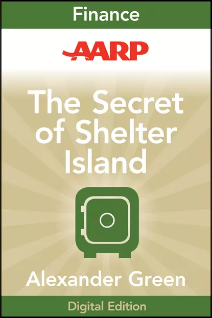 Обложка книги AARP The Secret of Shelter Island. Money and What Matters, Alexander  Green