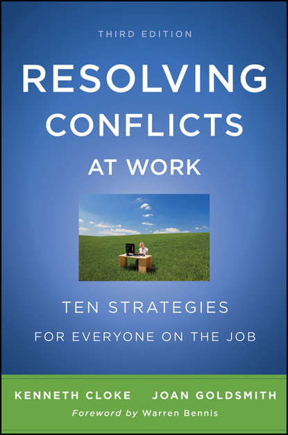 Kenneth Cloke — Resolving Conflicts at Work. Ten Strategies for Everyone on the Job