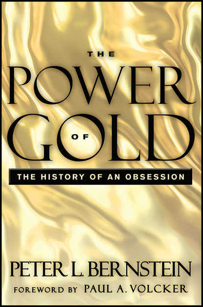 The Power of Gold. The History of an Obsession (Peter L. Bernstein). 