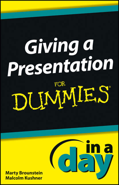 Malcolm  Kushner - Giving a Presentation In a Day For Dummies