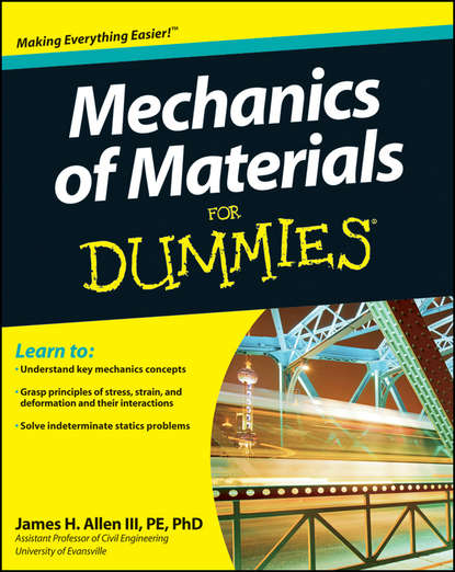 James Allen H. — Mechanics of Materials For Dummies
