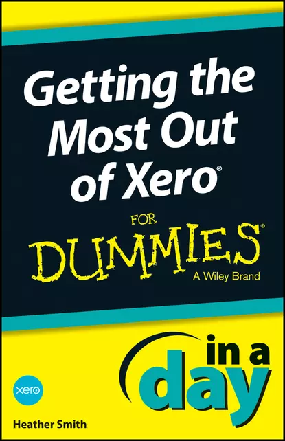 Обложка книги Getting the Most Out of Xero In A Day For Dummies, Heather  Smith