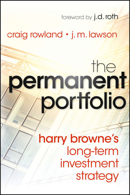 Craig  Rowland - The Permanent Portfolio. Harry Browne's Long-Term Investment Strategy