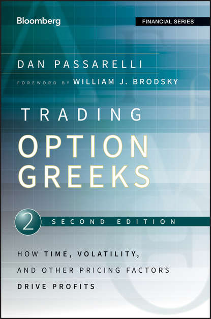 Dan  Passarelli - Trading Options Greeks. How Time, Volatility, and Other Pricing Factors Drive Profits