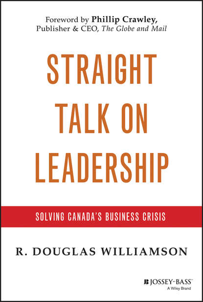 R. Williamson Douglas - Straight Talk on Leadership. Solving Canada's Business Crisis