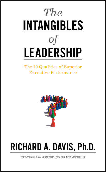 Richard A. Davis - The Intangibles of Leadership. The 10 Qualities of Superior Executive Performance