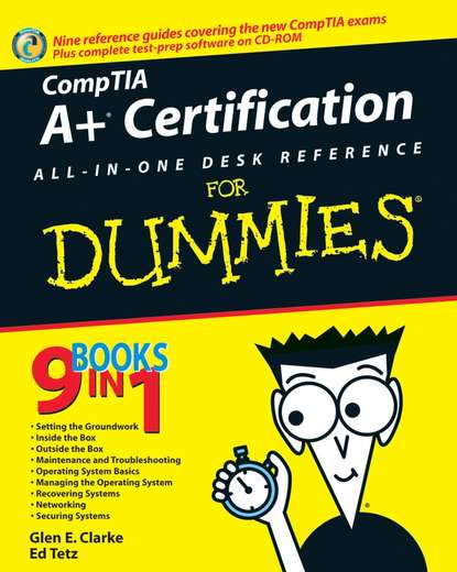 Edward  Tetz - CompTIA A+ Certification All-In-One Desk Reference For Dummies