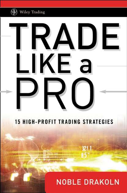 Noble  DraKoln - Trade Like a Pro. 15 High-Profit Trading Strategies