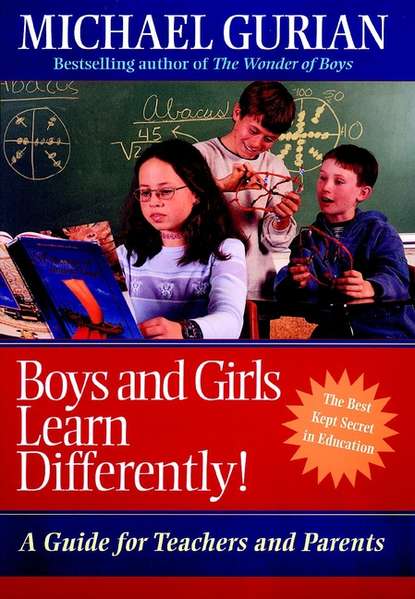 Michael  Gurian - Boys and Girls Learn Differently!. A Guide for Teachers and Parents