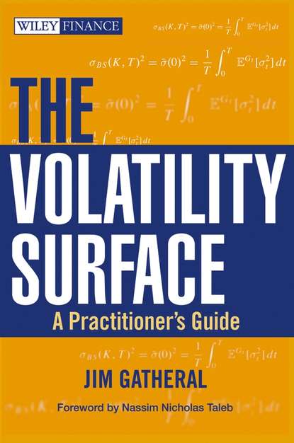 Jim  Gatheral - The Volatility Surface. A Practitioner's Guide