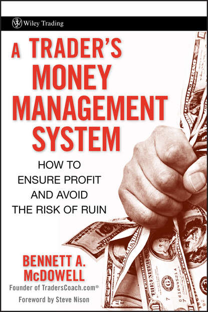 Стив Нисон - A Trader's Money Management System. How to Ensure Profit and Avoid the Risk of Ruin