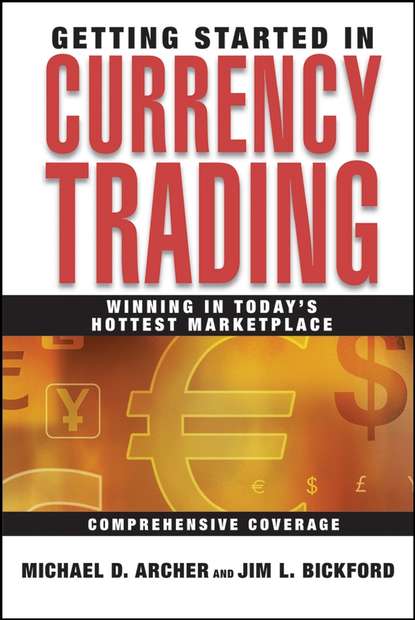 Getting Started in Currency Trading. Winning in Today`s Hottest Marketplace