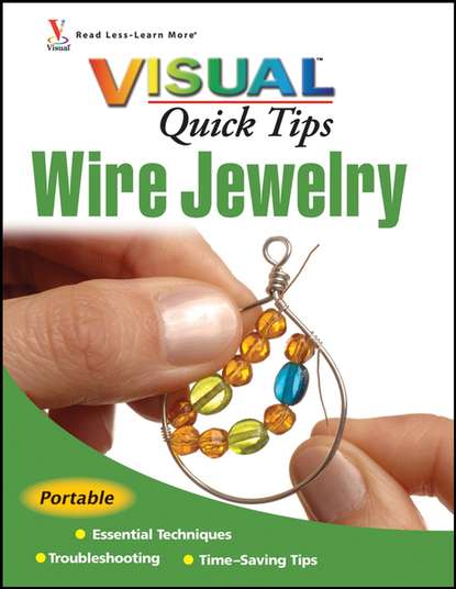 Chris Michaels Franchetti — Wire Jewelry VISUAL Quick Tips