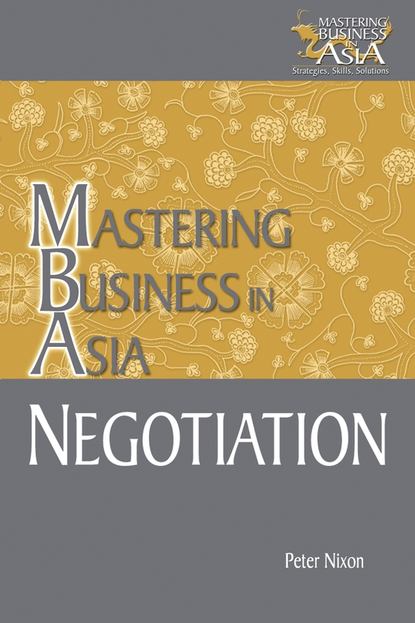 Peter  Nixon - Negotiation Mastering Business in Asia