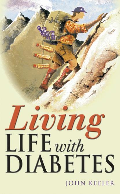 Living Life with Diabetes - John  Keeler