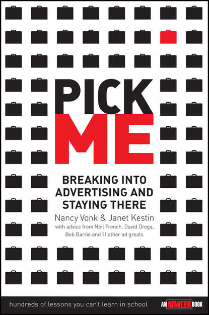 Pick Me. Breaking Into Advertising and Staying There (Nancy  Vonk). 