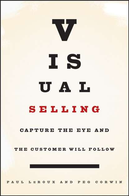 Paul  Leroux - Visual Selling. Capture the Eye and the Customer Will Follow
