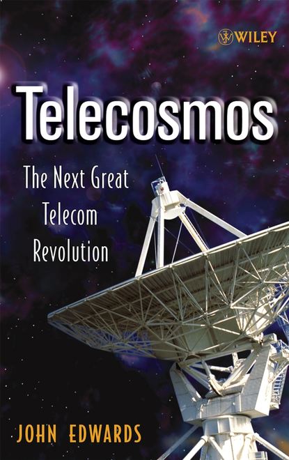 John Edwards — Telecosmos. The Next Great Telecom Revolution